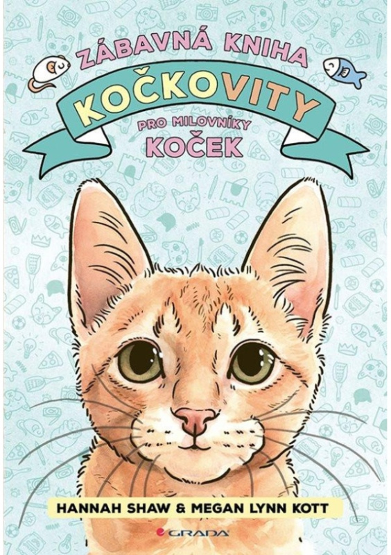 Kočkovity - zábavná kniha pro milovníky koček - Hannah Shaw, Megan Lynn Kott