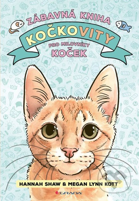Kočkovity - zábavná kniha pro milovníky koček - Hannah Shaw, Megan Lynn Kott