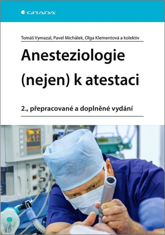 Anesteziologie (nejen) k atestaci - Pavel Michálek, Tomáš Vymazal, kolektiv, Olga Klementová