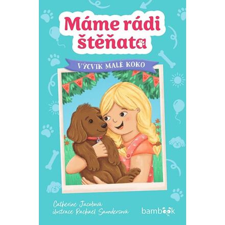 Máme rádi štěňata – Výcvik malé Koko - Catherine Jacobová