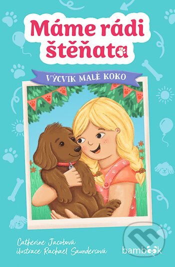 Máme rádi štěňata – Výcvik malé Koko - Catherine Jacobová