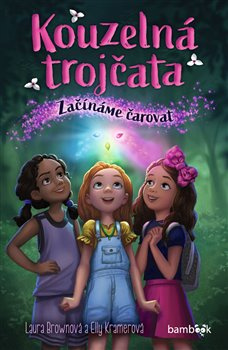 Kouzelná trojčata - Začínáme čarovat GRADA Publishing, a. s.