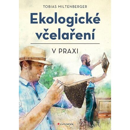 Ekologické včelaření v praxi - David Gerstmeier, Tobias Miltenberger