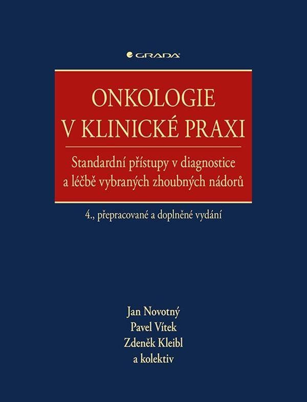 Onkologie v klinické praxi - Zdeněk Kleibl, kolektiv, Pavel Vítek, Jan Novotný