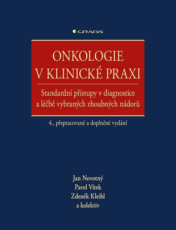 Onkologie v klinické praxi - Zdeněk Kleibl, kolektiv, Pavel Vítek, Jan Novotný