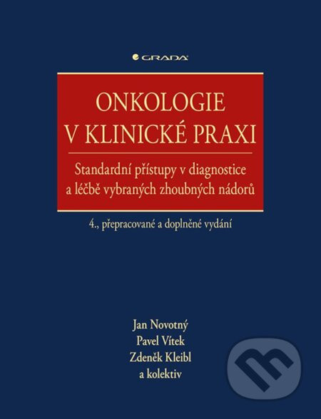 Onkologie v klinické praxi - Zdeněk Kleibl, kolektiv, Pavel Vítek, Jan Novotný