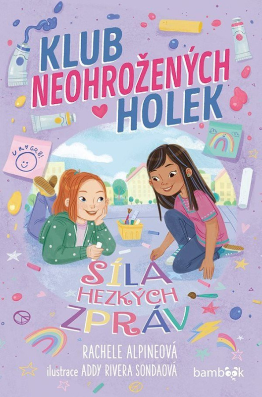 Klub neohrožených holek – Síla hezkých zpráv - Rachele Alpine, Addy Rivera Sonda - kniha z kategorie Beletrie pro děti