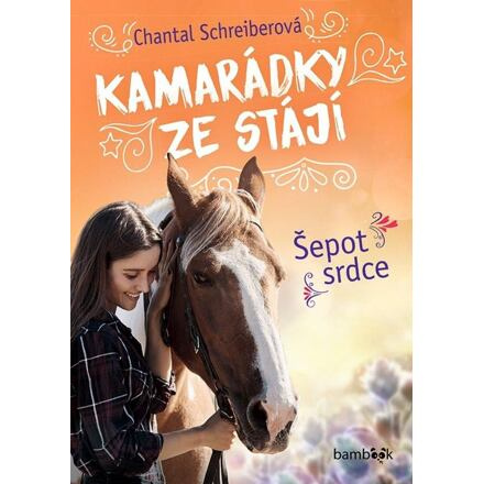 Kamarádky ze stájí – Šepot srdce - Chantal Schreiberová