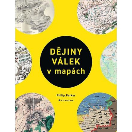 Dějiny válek v mapách - Philip Parker