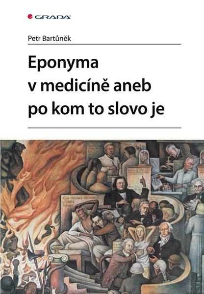 Eponyma v medicíně aneb po kom to slovo je - Petr Bartůněk