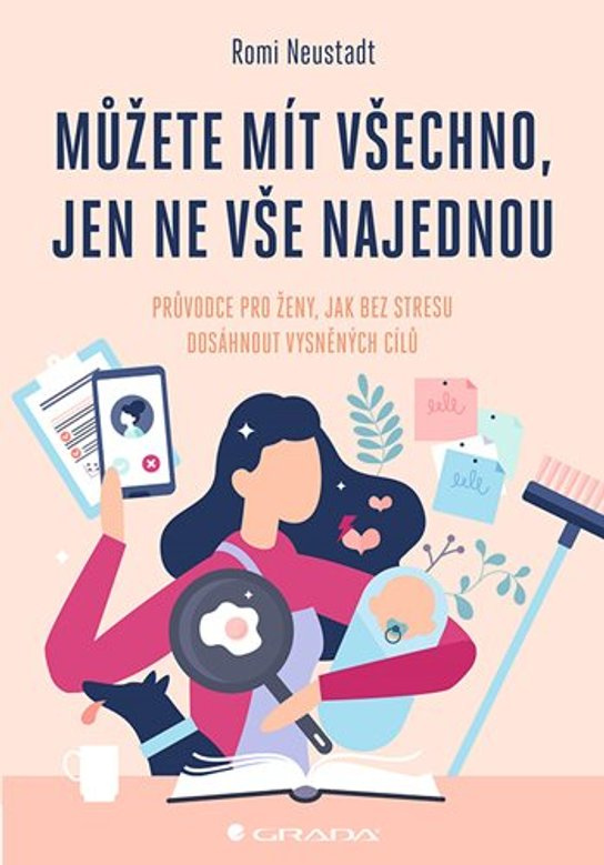Můžete mít všechno, jen ne vše najednou -  Romi Neustadt