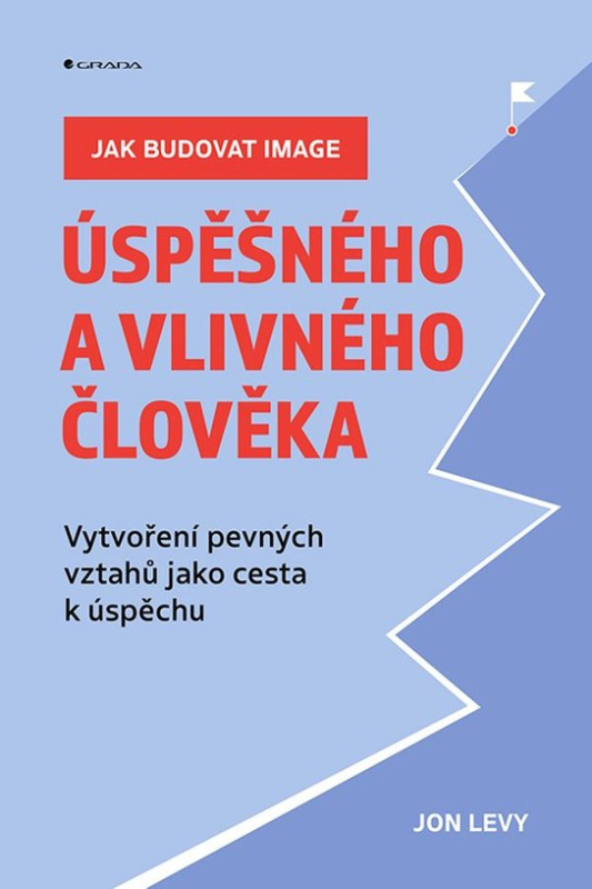Jak budovat image úspěšného a vlivného člověka -  Jon Levy