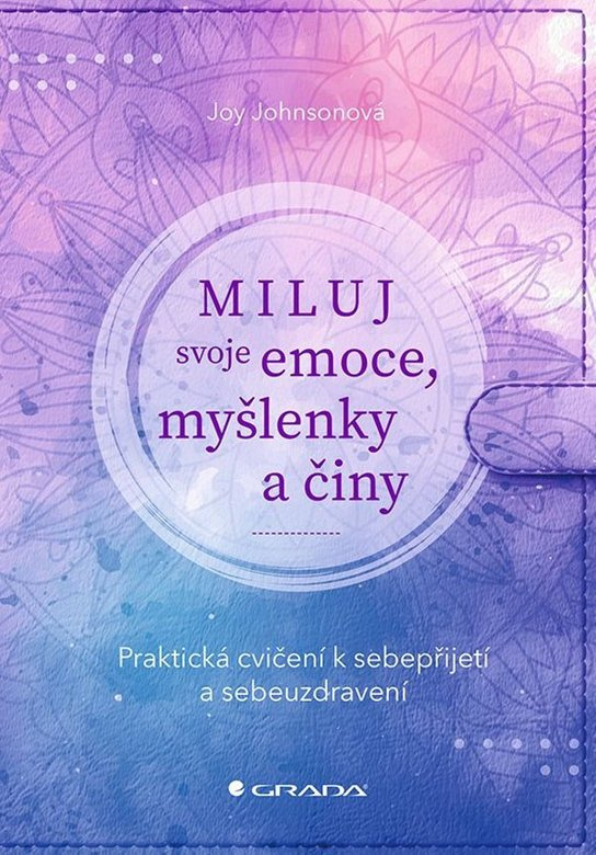 E-kniha: Miluj svoje emoce, myšlenky a činy od Johnsonová Joy