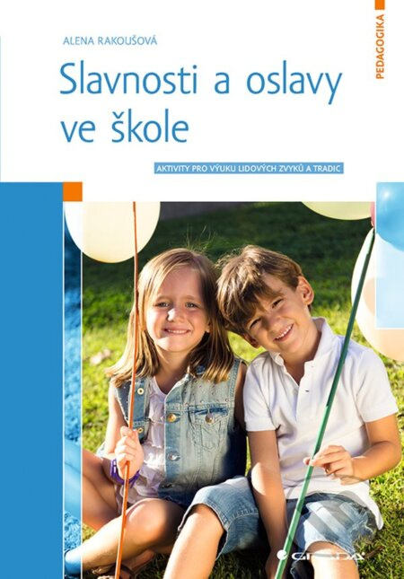 Slavnosti a oslavy ve škole - Alena Rakoušová