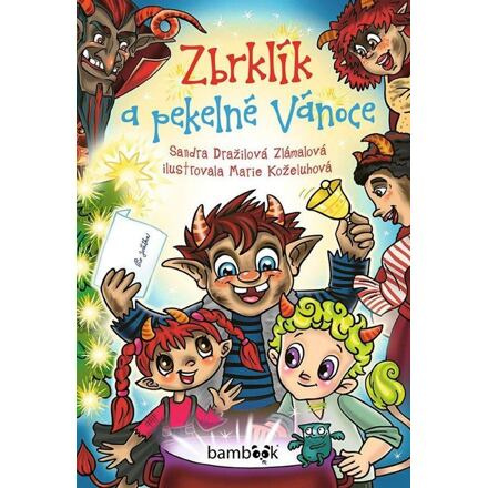 Zbrklík a pekelné Vánoce - Sandra Dražilová-Zlámalová