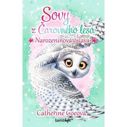 Sovy z Čarovného lesa - Narozeninová oslava - Catherine Coeová