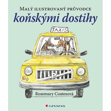 Malý ilustrovaný průvodce koňskými dostihy - Rosemary Coatesová