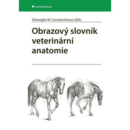 Obrazový slovník veterinární anatomie - Gheorghe M. Constantinescu