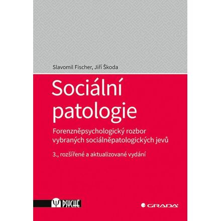 Sociální patologie - Jiří Škoda, Slavomil Fischer