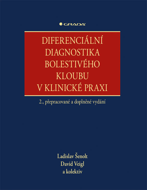 Diferenciální diagnostika bolestivého kloubu v klinické praxi - kolektiv, Ladislav Šenolt, David Veigl