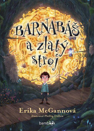 Barnabáš a zlatý stroj - Erika McGannová, Phillip Cullen