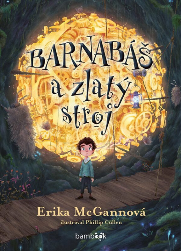 Barnabáš a zlatý stroj - Erika McGannová, Phillip Cullen