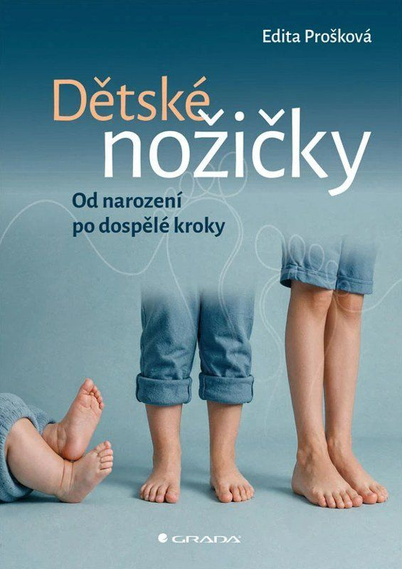 Kniha: Dětské nožičky: Od narození po dospělé kroky od Prošková Edita