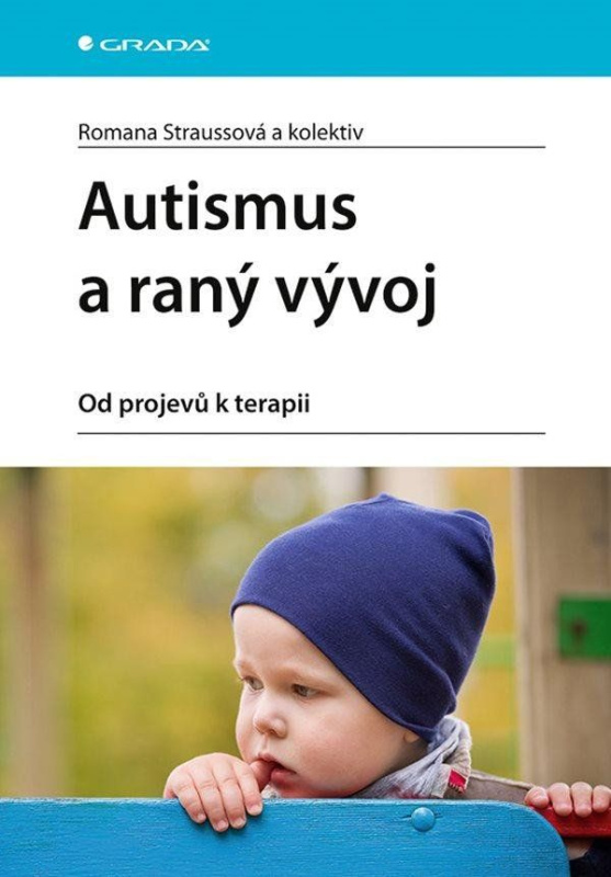 Autismus a raný vývoj - Romana Straussová, kolektiv
