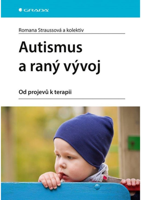 Autismus a raný vývoj - Romana Straussová, kolektiv