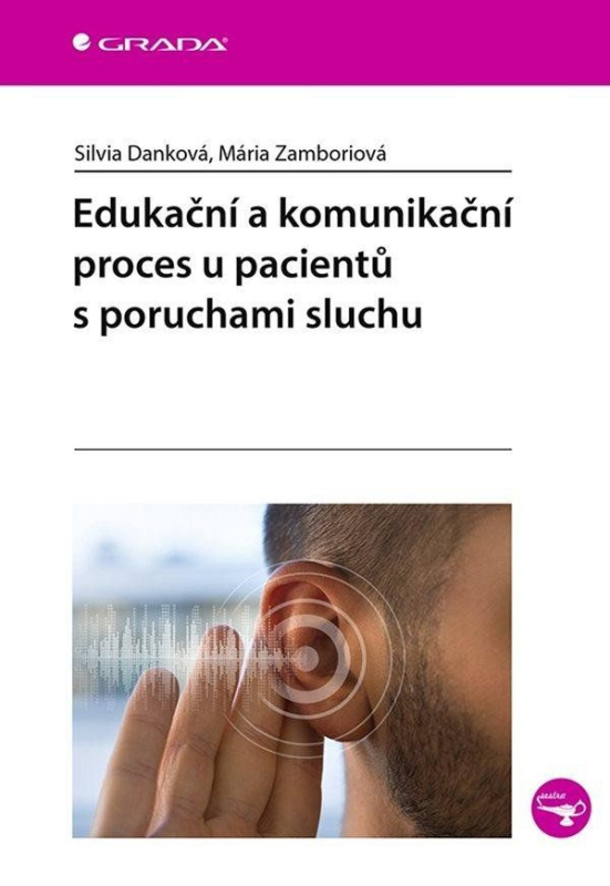 Edukační a komunikační proces u pacientů s poruchami sluchu - Mária Zamboriová, Silvia Danková