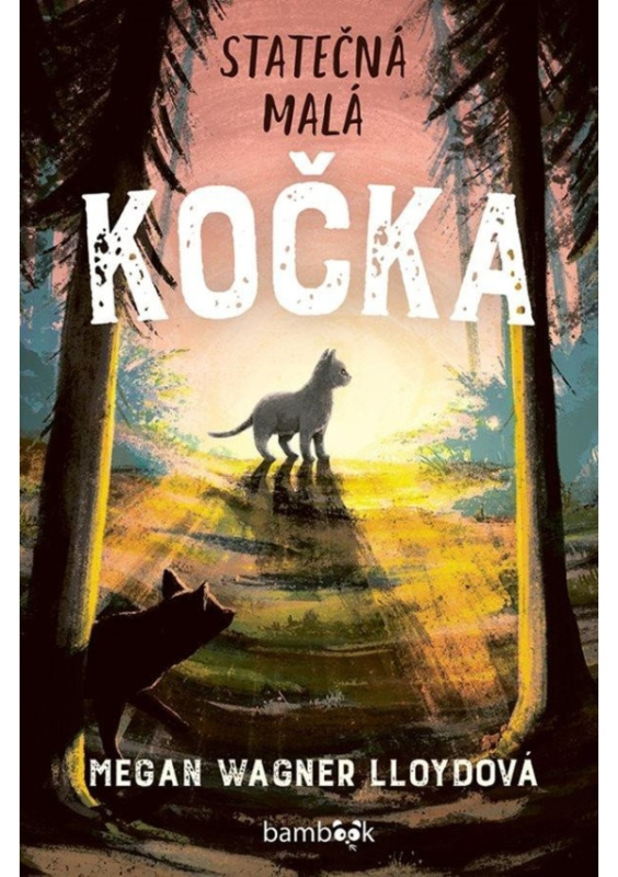 Statečná malá kočka - Megan Wagner Lloydová