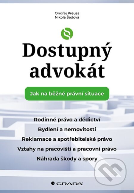 Dostupný advokát: Jak na běžné právní situace - Ondřej Preuss, Nikola Šedová