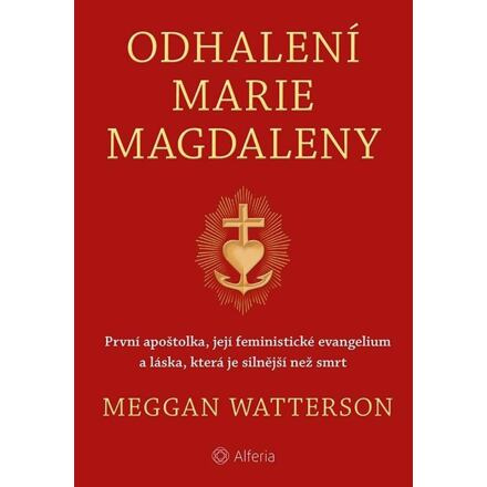 Odhalení Marie Magdaleny - Meggan Watterson