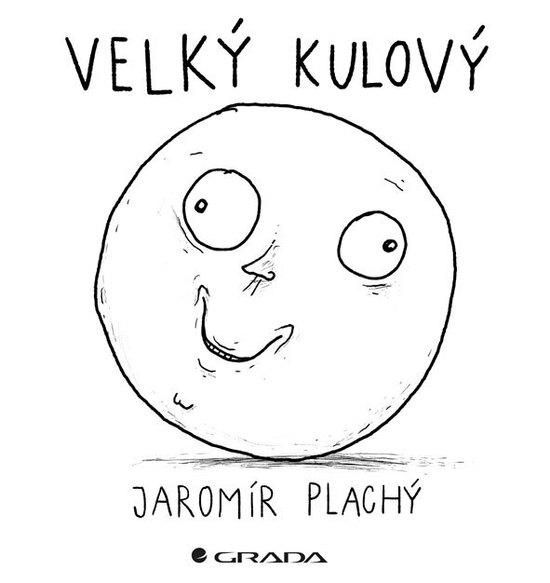 Kniha: Velký kulový od Plachý Jaromír
