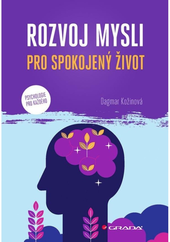 Rozvoj mysli pro spokojený život - Dagmar Kožinová