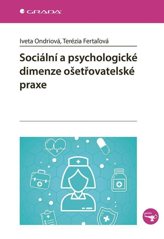 Sociální a psychologické dimenze ošetřovatelské praxe - kniha z kategorie Sociální péče