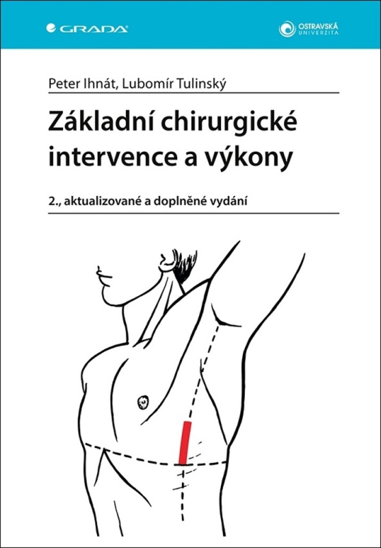 Základní chirurgické intervence a výkony - Peter Ihnát, Lubomír Tulinský