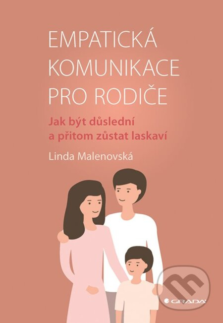 Empatická komunikace pro rodiče (Jak být důslední a přitom zůsta laskaví) - kniha z kategorie Psychologie