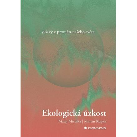 Ekologická úzkost - Martin Kupka, Mičulka Matěj