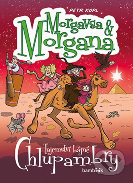 Morgavsa a Morgana - Tajemství bájné Chlupambry - Petr Kopl