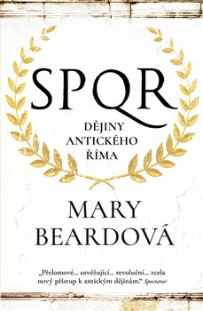 SPQR Dějiny antického Říma - Mary Beardová