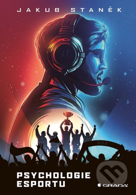 Psychologie esportu - Jakub Staněk - kniha z kategorie Psychoterapie