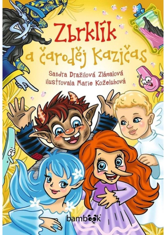 Zbrklík a čarodej Kazičas - Sandra Dražilová-Zlámalová