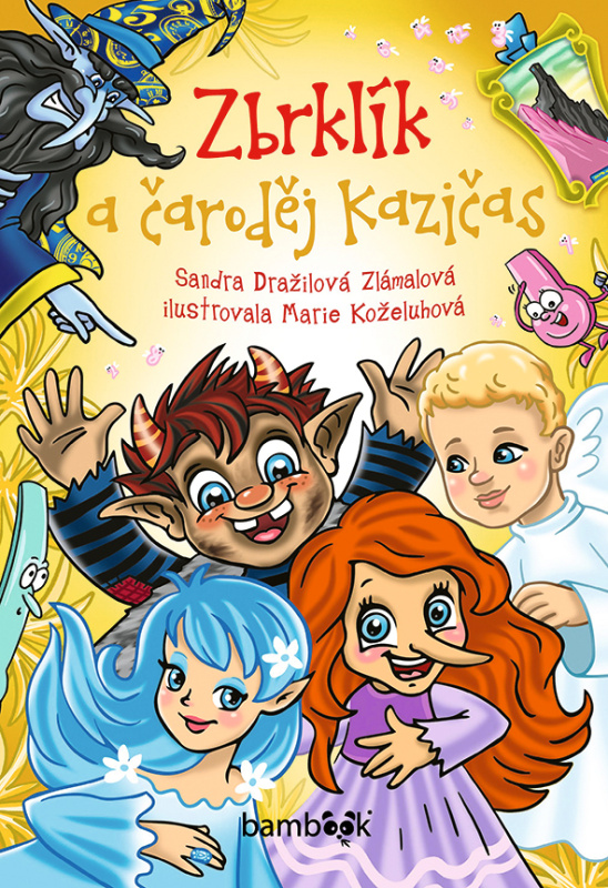 Zbrklík a čarodej Kazičas - Sandra Dražilová-Zlámalová