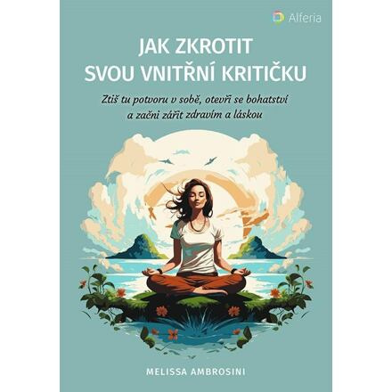 Jak zkrotit svou vnitřní kritičku - Melissa Ambrosini