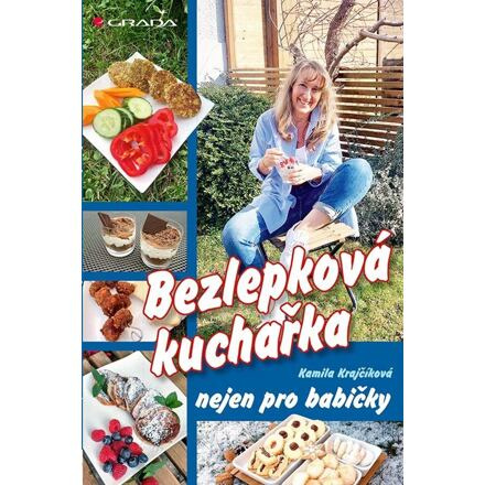 Bezlepková kuchařka nejen pro babičky - Kamila Krajčíková