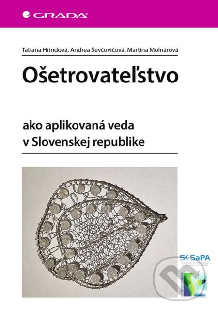 Ošetrovateľstvo - Tatiana Hrindová, Andrea Ševčovičová, Martina Molnárová - kniha z kategorie Sociální péče