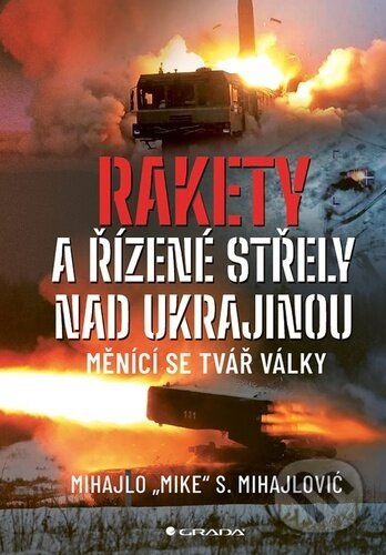 Rakety a řízené střely nad Ukrajinou - Mihajlo S. Mihajlovič - kniha z kategorie 20. století