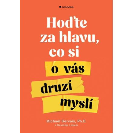 Hoďte za hlavu, co si o vás druzí myslí - Michael Gervais, Kevin Lake