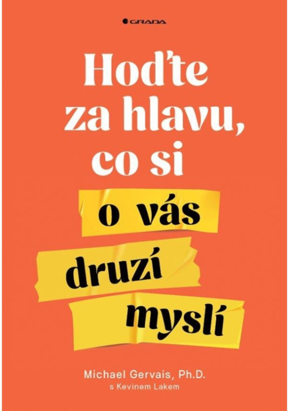 Hoďte za hlavu, co si o vás druzí myslí - Michael Gervais, Kevin Lake